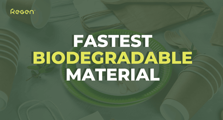 Fastest Biodegradable Material