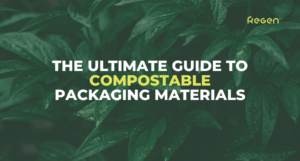 Guide to Compostable Packaging Materials